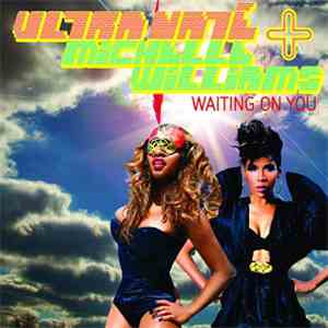 Ultra Naté + Michelle Williams - Waiting On You (Remixes)