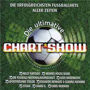Various - Die Ultimative Chart Show - Die Erfolgreichsten Fussballhits Aller Zeiten