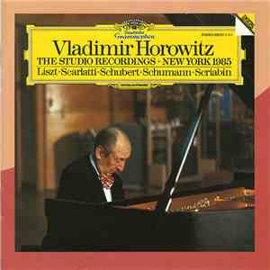 Vladimir Horowitz - The Studio Recordings - New York 1985: Liszt · Scarlatt ...