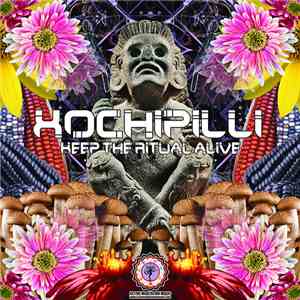 Xochipilli  - Keep The Ritual Alive