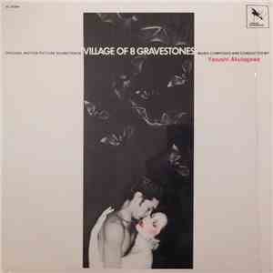 Yasushi Akutagawa - Village Of 8 Gravestones (Original Motion Picture Sound ...