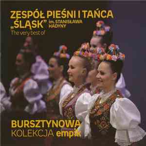 Zespół Pieśni I Tańca Śląsk Im. Stanisława Hadyny - The Very Best Of