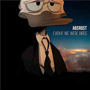 ABSRDST - Even If We Were Birds