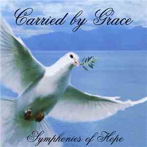 Carried By Grace - Symphonies Of Hope