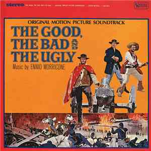 Ennio Morricone - The Good, The Bad And The Ugly • Original Motion Picture Soundtrack