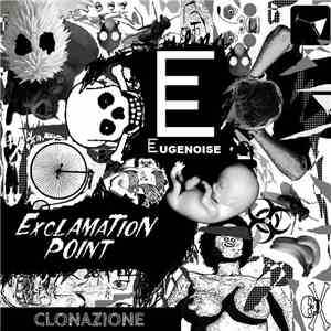 Eugenoise / Exclamation Point - Clonazione