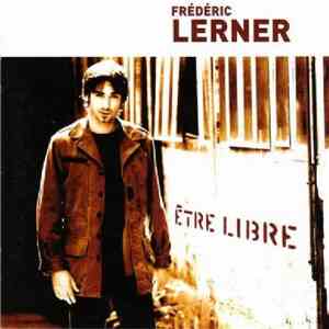 Frederic Lerner - Être Libre