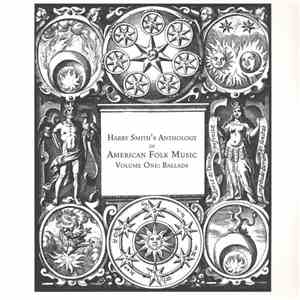 Harry Smith - Harry Smith's Anthology Of American Folk Music Volume One: Ballads