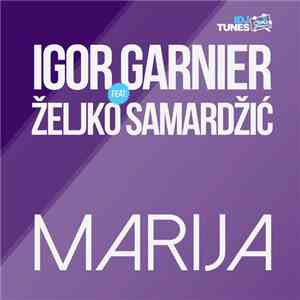 Igor Garnier Feat. Željko Samardžić - Marija
