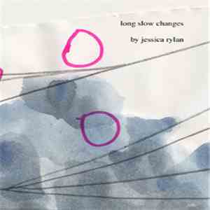 Jessica Rylan - Long Slow Changes