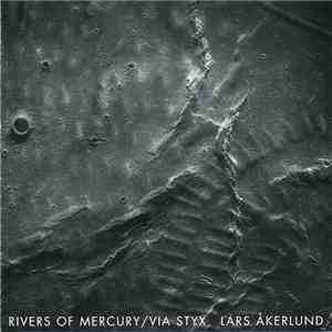 Lars Åkerlund - Rivers Of Mercury / Via Styx