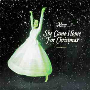 Mew - She Came Home For Christmas