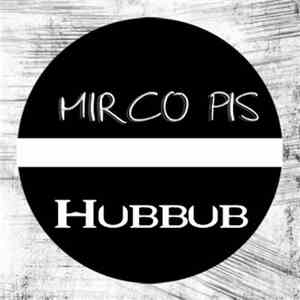 Mirco Pis - Hubbub