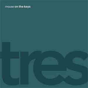 Mouse On The Keys - Tres