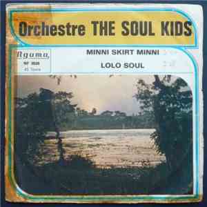 Orchestre The Soul Kids - Minni Skirt Minni / Lolo Soul
