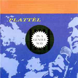 Plattèl - In A Gentle Way