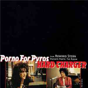 Porno For Pyros - Hard Charger