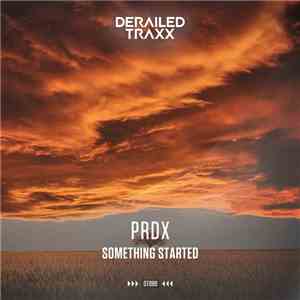 PRDX - Something Started