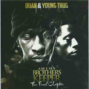 Quan & Young Thug  - Am I My Brothers Keeper The Final Chapter