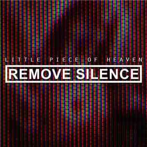 Remove Silence - Little Piece Of Heaven