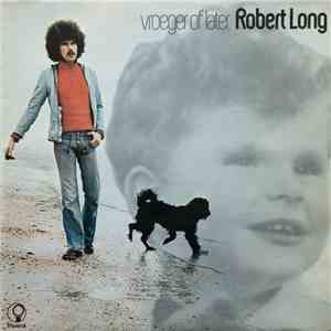 Robert Long - Vroeger Of Later