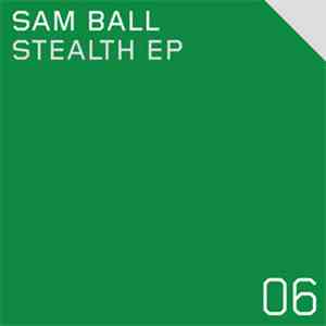 Sam Ball - Stealth Ep