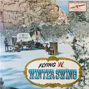 The Flying W Wranglers - Flying W Winter Swing
