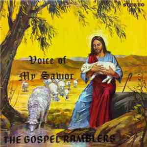 The Gospel Ramblers - Voice Of My Savior