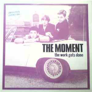 The Moment - The Work Gets Done