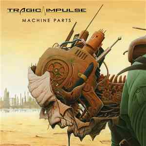 Tragic Impulse - Machine Parts