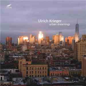 Ulrich Krieger - Urban Dreamings