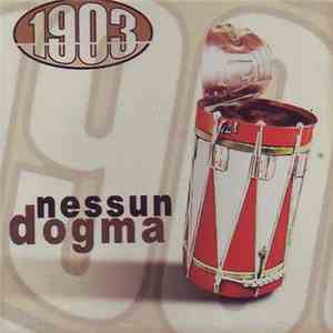 1903 - Nessun Dogma