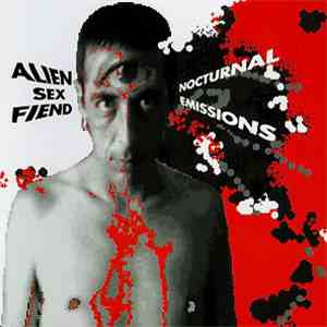 Alien Sex Fiend - Nocturnal Emissions
