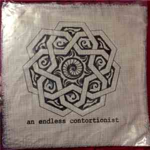 An Endless Contortionist - An Endless Contortionist