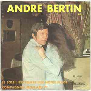 André Bertin - Le Soleil Est Tombé Sur Notre Plage / Compagnon Mon Ami