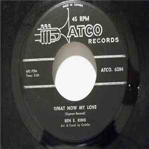 Ben E. King - What Now My Love / Groovin'