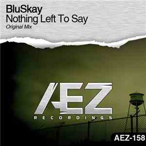 BluSkay - Nothing Left To Say