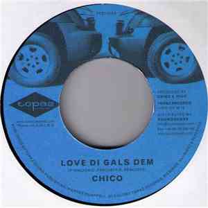 Chico  / Cutty Ranks - Love Di Gals Dem / Hail Up