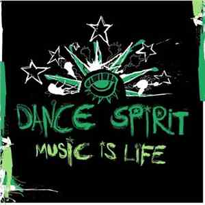 Dance Spirit - Music Is Life