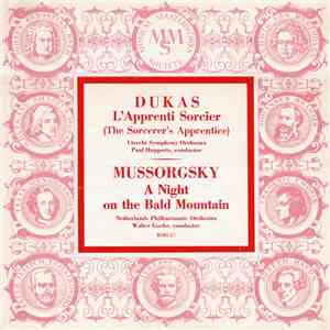 Dukas, Utrecht Symphony Orchestra, Paul Hupperts / Mussorgsky, Netherlands Philharmonic Orchestra, Walter Goehr - L'Apprenti Sorcier / A Night On The Bald Mountain