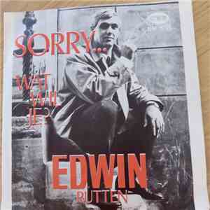 Edwin Rutten - Sorry.... !