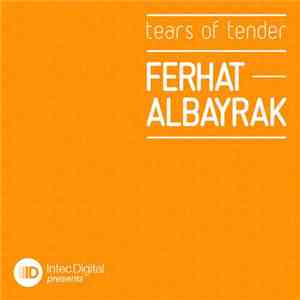Ferhat Albayrak - Tears Of Tender