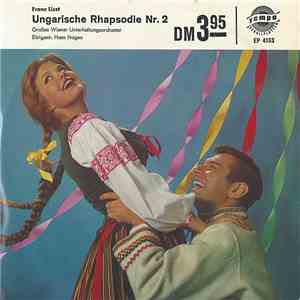 Franz Liszt / Großes Wiener Unterhaltungsorchester - Ungarische Rhapsodie Nr. 2