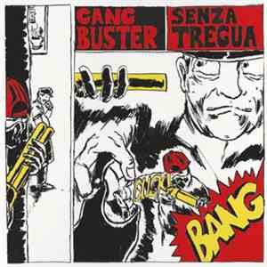 Gang Buster / Senza Tregua - Gang Buster / Senza Tregua