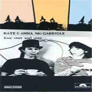 Kate & Anna McGarrigle - Love Over And Over