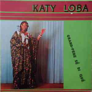 Katy Loba - Grand-Pere Sé Di Qué