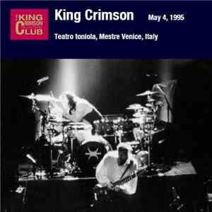 King Crimson - May 4, 1995 - Teatro Toniola, Mestre Venice, Italy