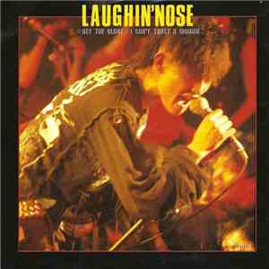 Laughin' Nose - Get The Glory / I Can't Trust A Woman