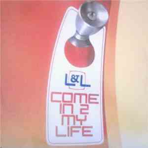 L&L  - Come In 2 My Life