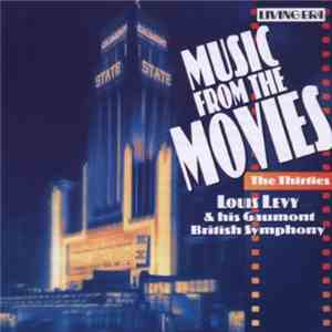 Louis Levy & His Gaumont British Symphony - Music From The Movies: The Thir ...
